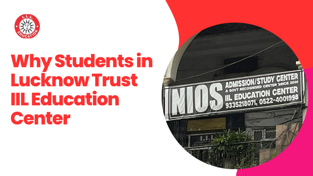 NIOS Center Near Me In Lucknow | IIL Education Center