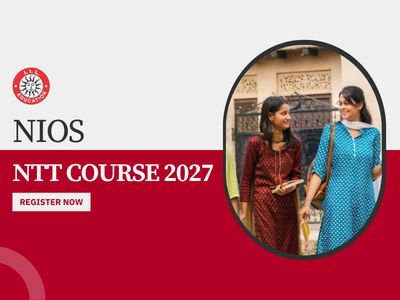 NIOS NTT Course: Complete Admission Guide for Aspiring Nursery Teachers in 2027